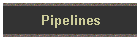 Pipelines